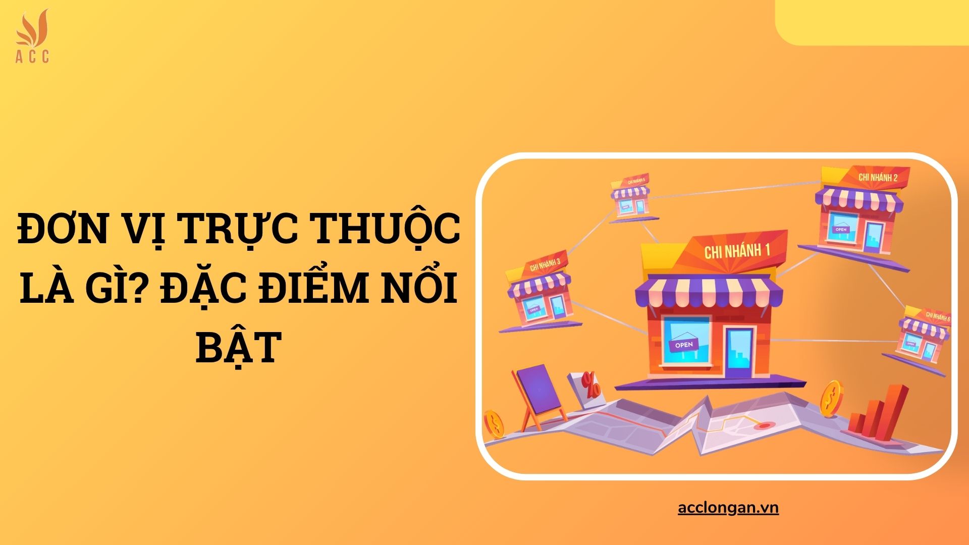 Đơn vị trực thuộc là gì? Đặc điểm nổi bật