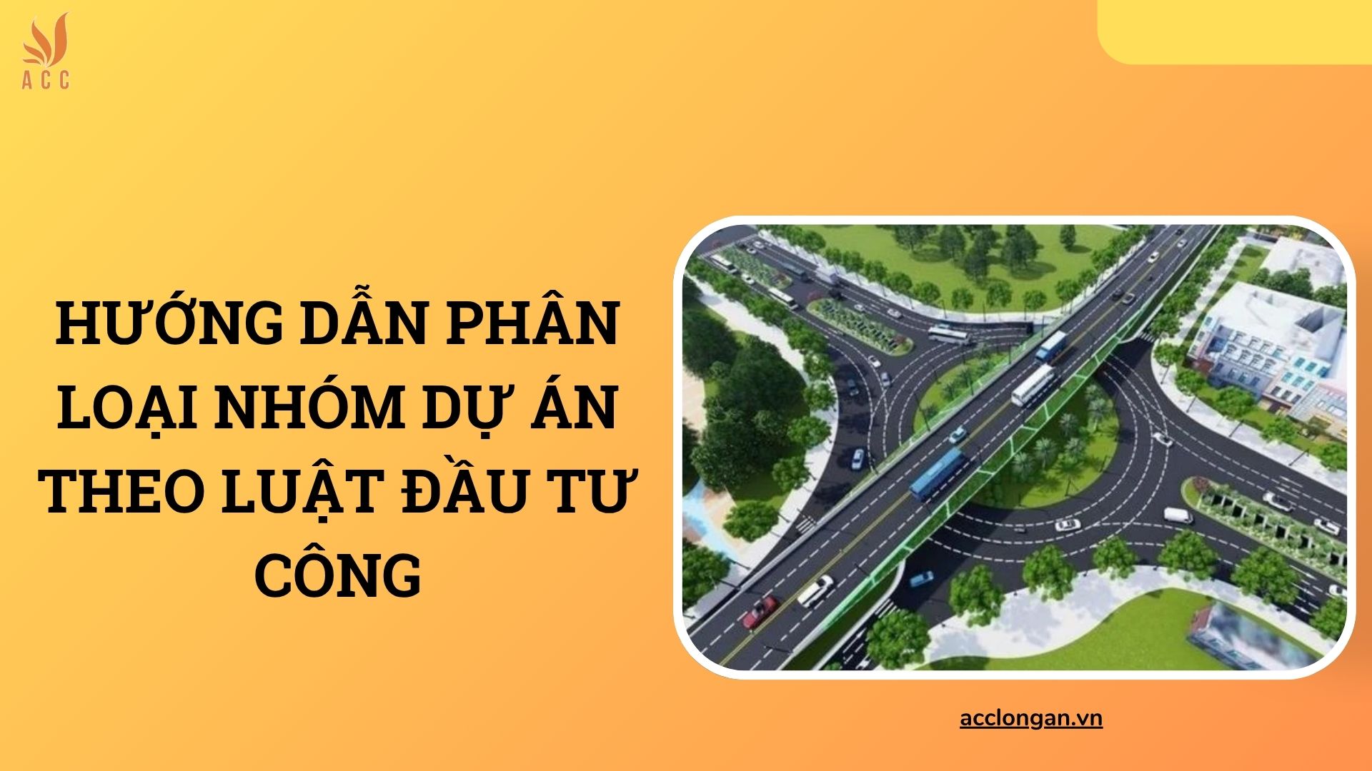 Hướng dẫn phân loại nhóm dự án theo luật đầu tư công