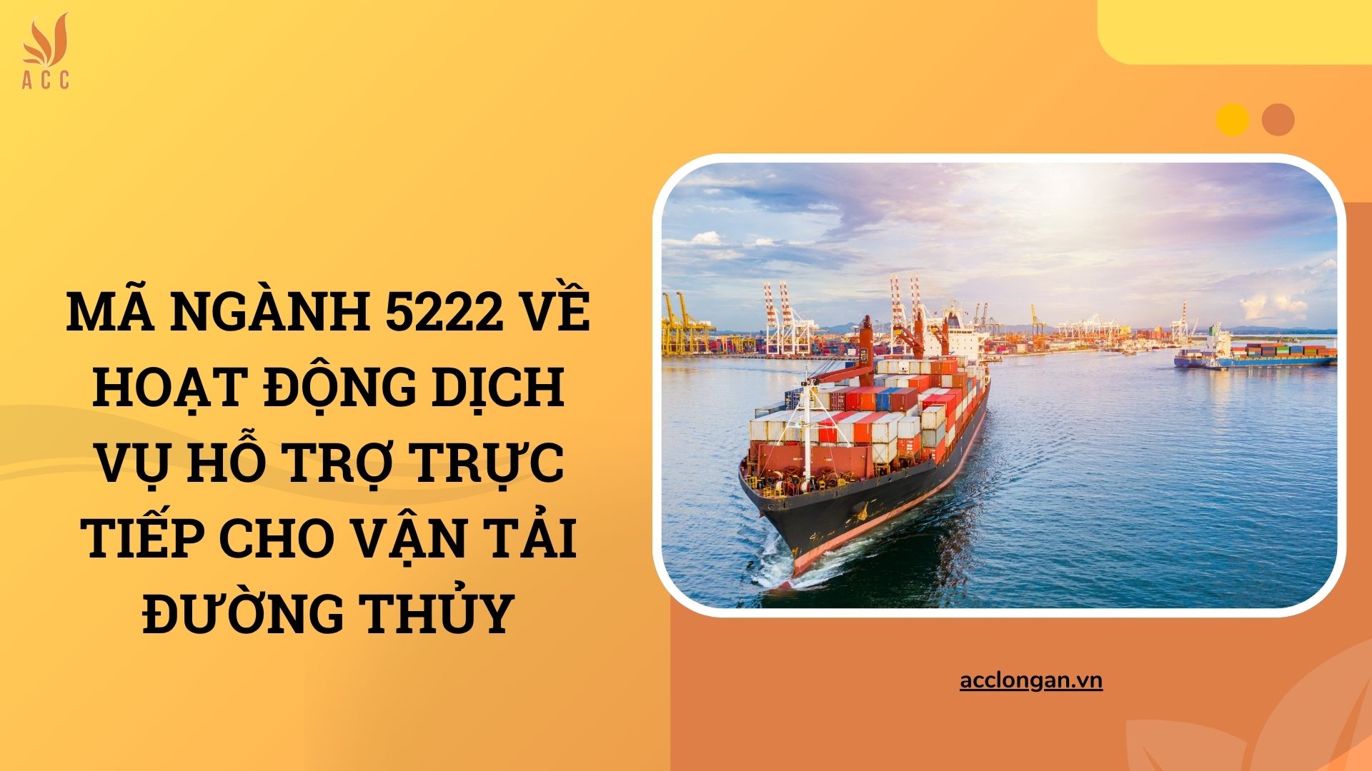 Mã ngành 5222 về hoạt động dịch vụ hỗ trợ trực tiếp cho vận tải đường thủy