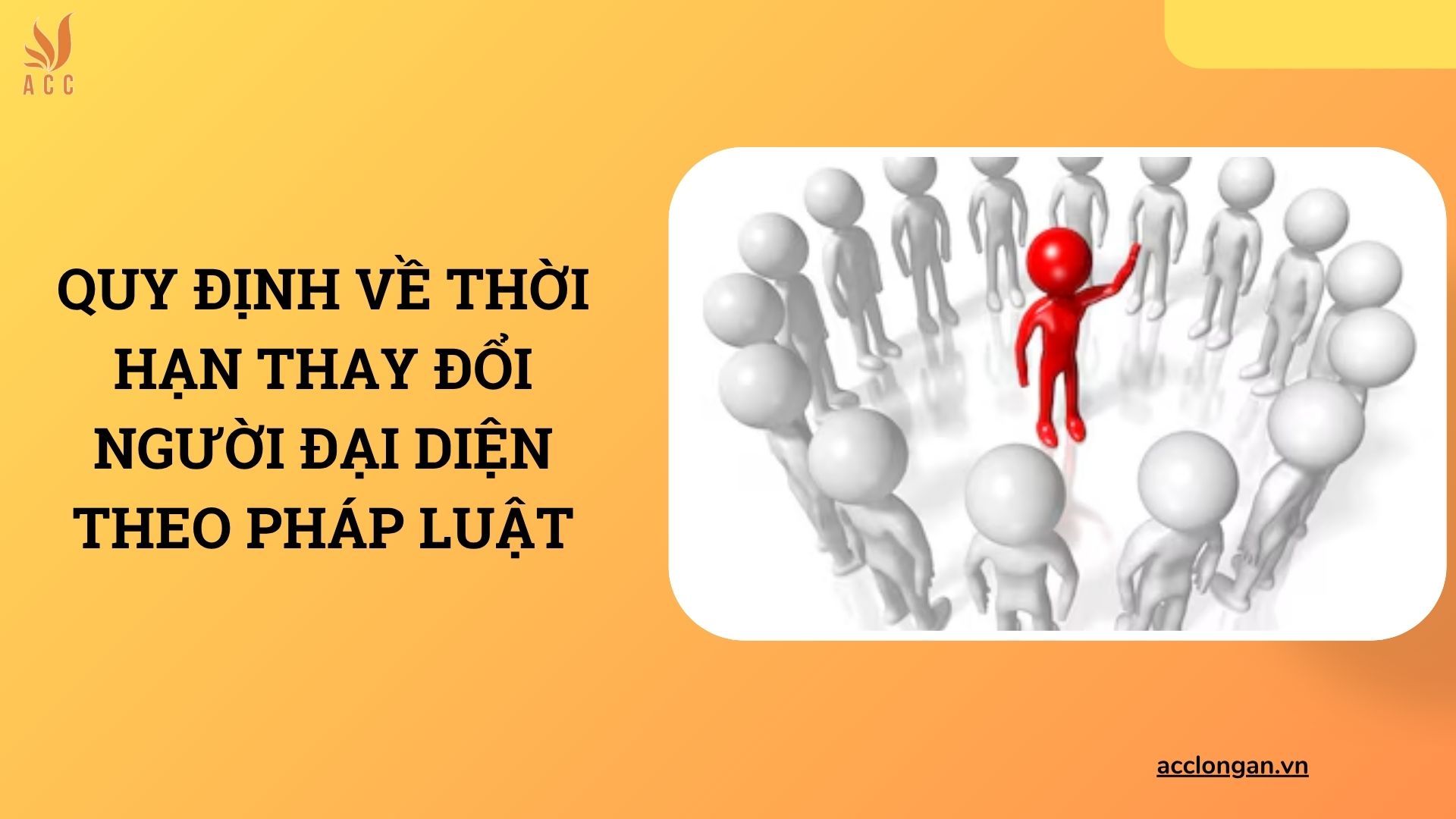 Quy định về thời hạn thay đổi người đại diện theo pháp luật
