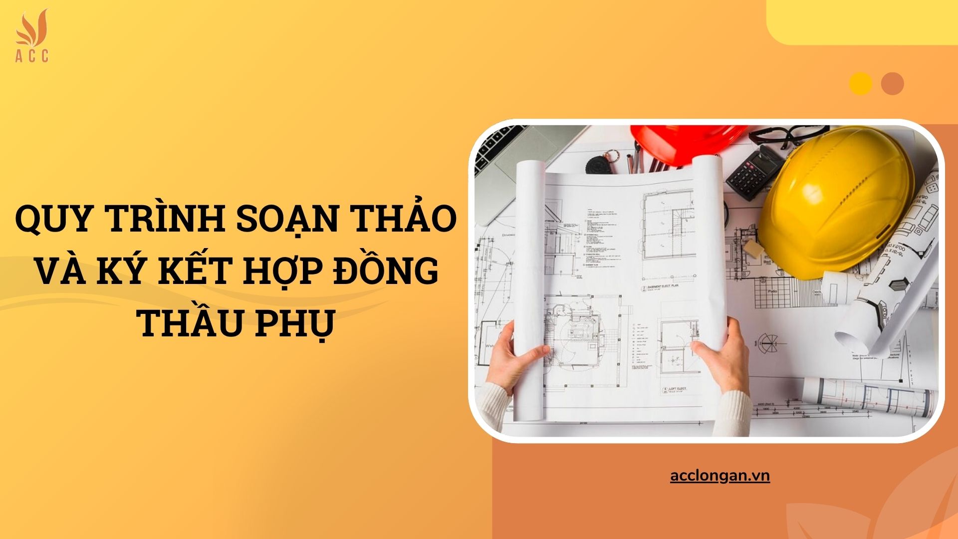 Quy trình soạn thảo và ký kết hợp đồng thầu phụ