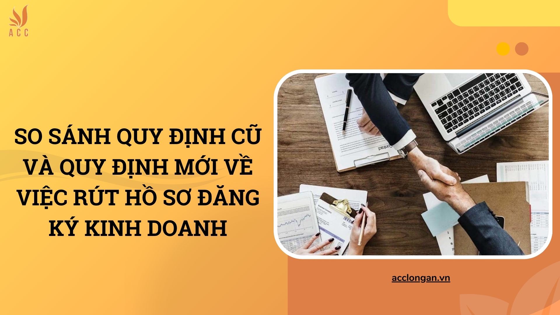 So sánh quy định cũ và quy định mới về việc rút hồ sơ đăng ký kinh doanh