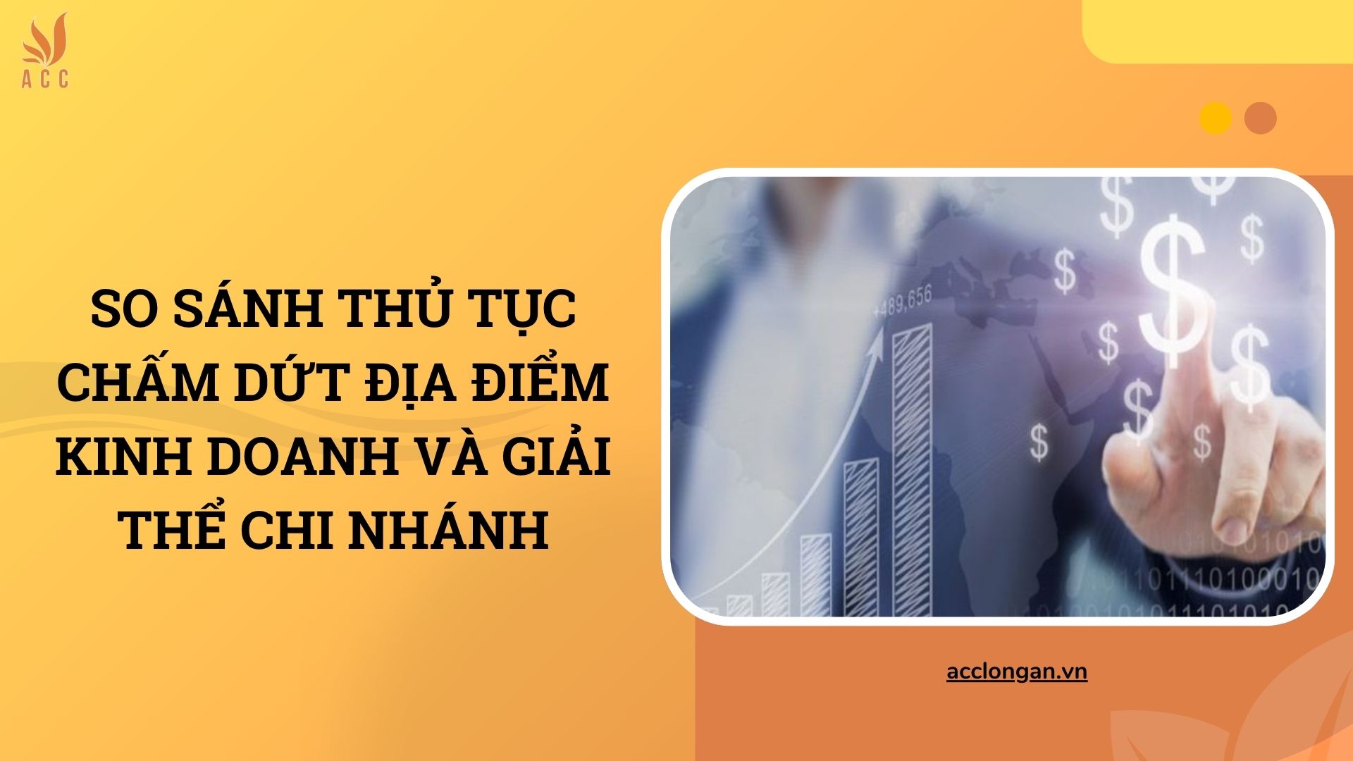 So sánh thủ tục chấm dứt địa điểm kinh doanh và giải thể chi nhánh
