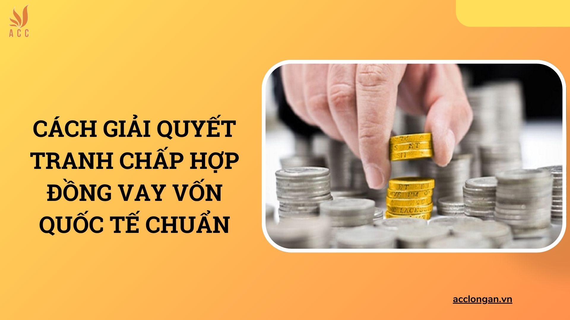 Cách giải quyết tranh chấp hợp đồng vay vốn quốc tế chuẩn
