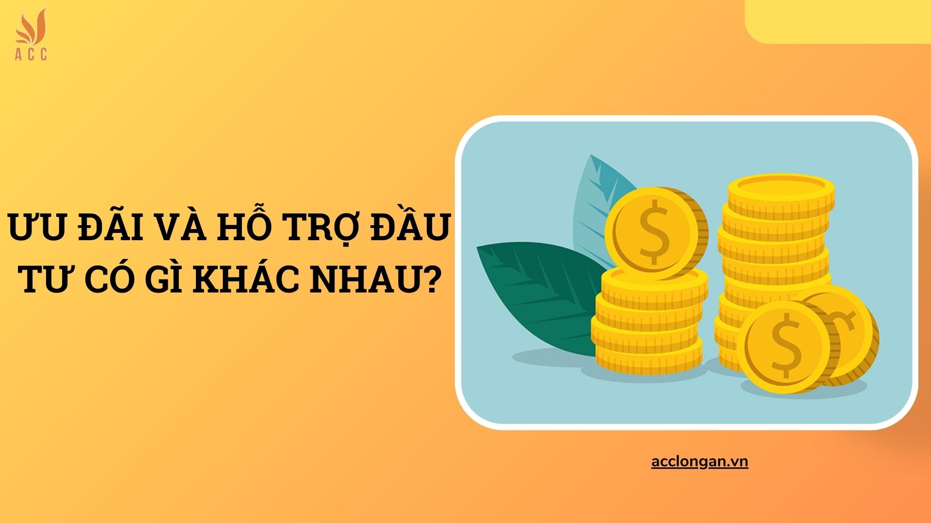 Ưu đãi và hỗ trợ đầu tư có gì khác nhau?