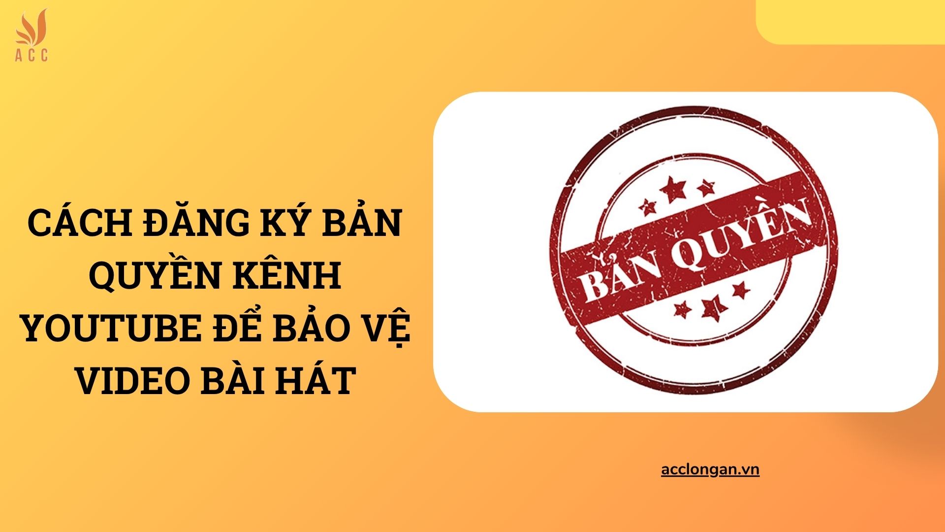 Cách đăng ký bản quyền kênh Youtube để bảo vệ video bài hát