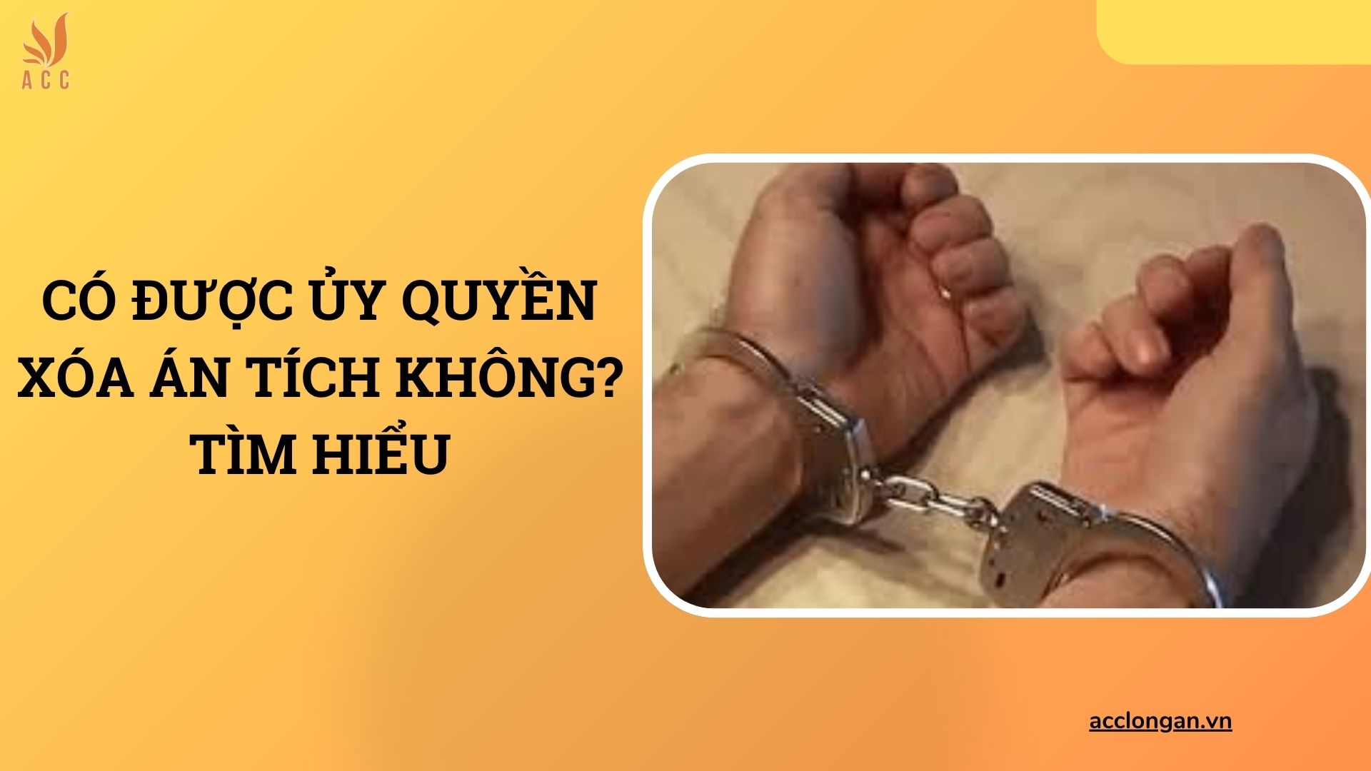 Có được ủy quyền xóa án tích không? Tìm hiểu