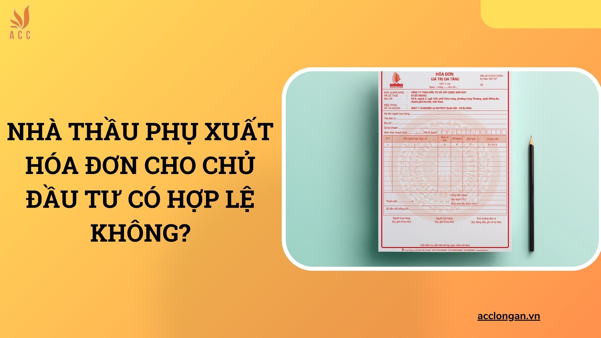 Nhà thầu phụ xuất hóa đơn cho chủ đầu tư có hợp lệ không?