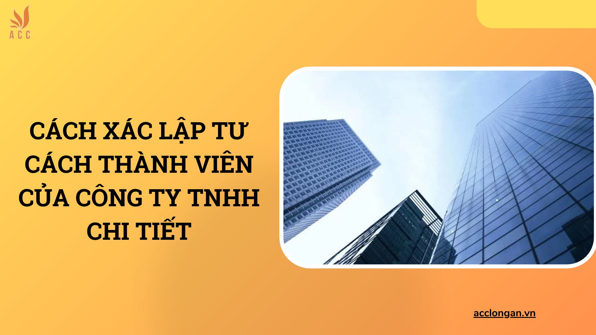 Cách xác lập tư cách thành viên của công ty TNHH chi tiết
